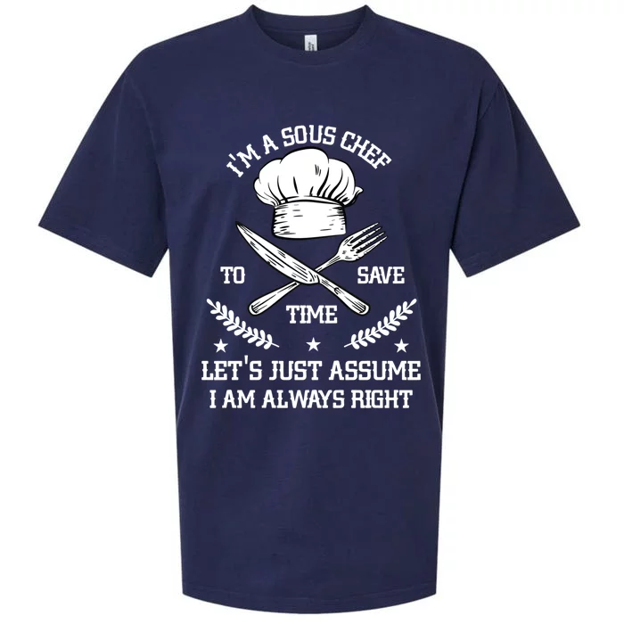 Save Time Lets Assume Im Right Comd Sous Chef Gift Sueded Cloud Jersey T-Shirt