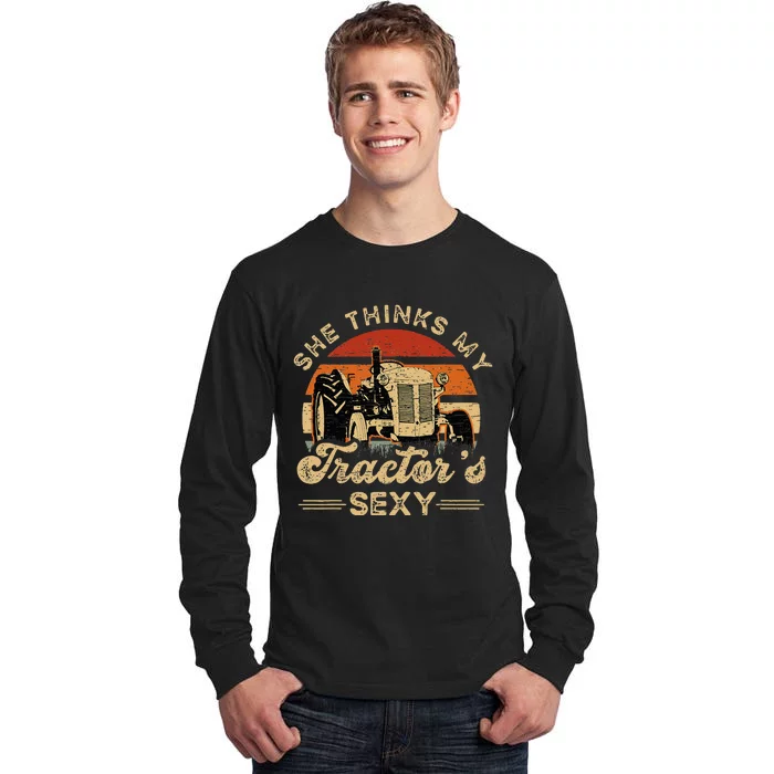 She think my tractor's sexy Farming Farmer Farm Farmer Tall Long Sleeve T-Shirt