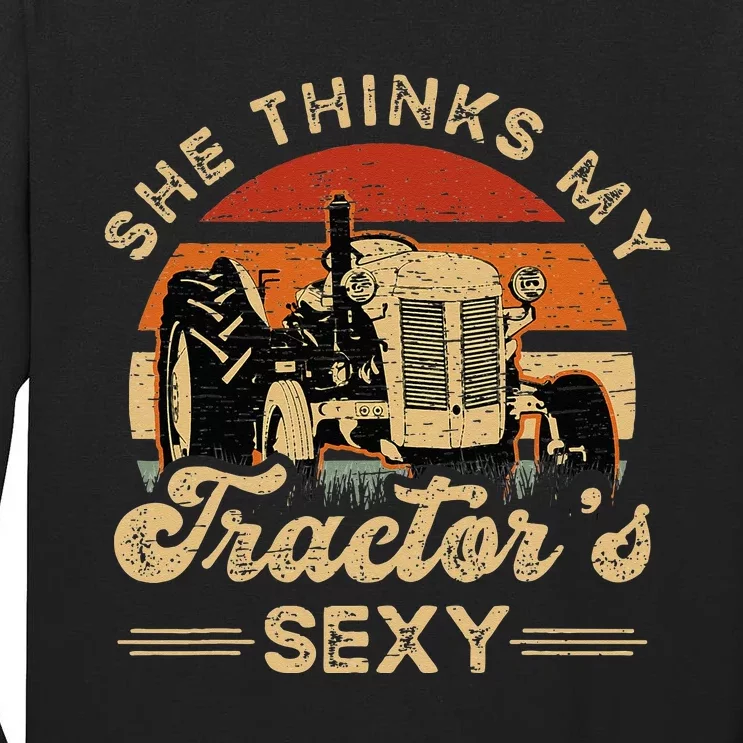 She think my tractor's sexy Farming Farmer Farm Farmer Tall Long Sleeve T-Shirt