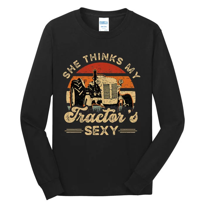 She think my tractor's sexy Farming Farmer Farm Farmer Tall Long Sleeve T-Shirt