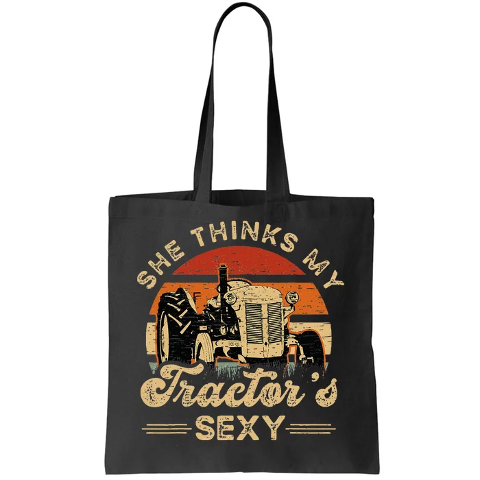 She think my tractor's sexy Farming Farmer Farm Farmer Tote Bag