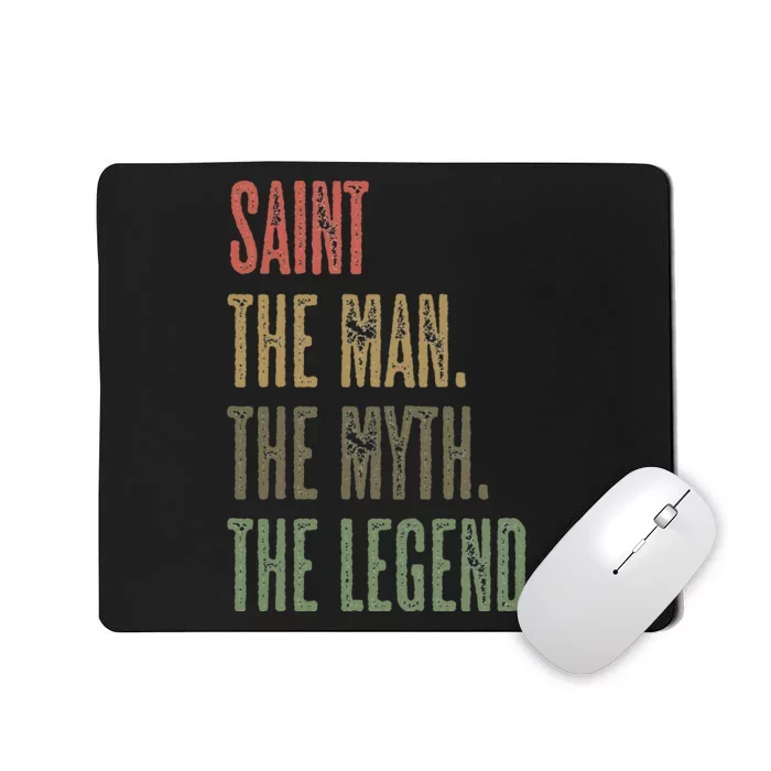 Saint The Man The Myth The Legend Mousepad