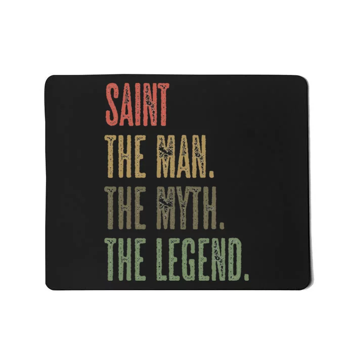 Saint The Man The Myth The Legend Mousepad