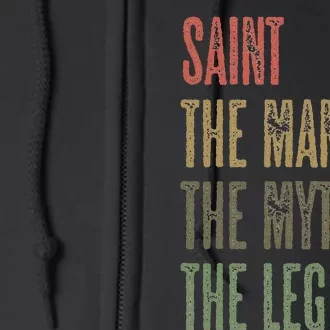 Saint The Man The Myth The Legend Full Zip Hoodie