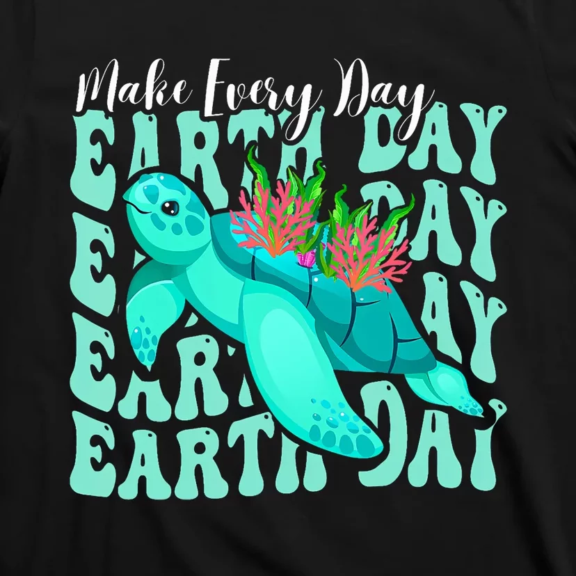 Sea Turtle Make Every Day Earth Day Save Our Planet Groovy T-Shirt