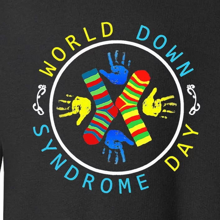 Socks T21 March 21 Gifts World Down Syndrome Day Toddler Sweatshirt