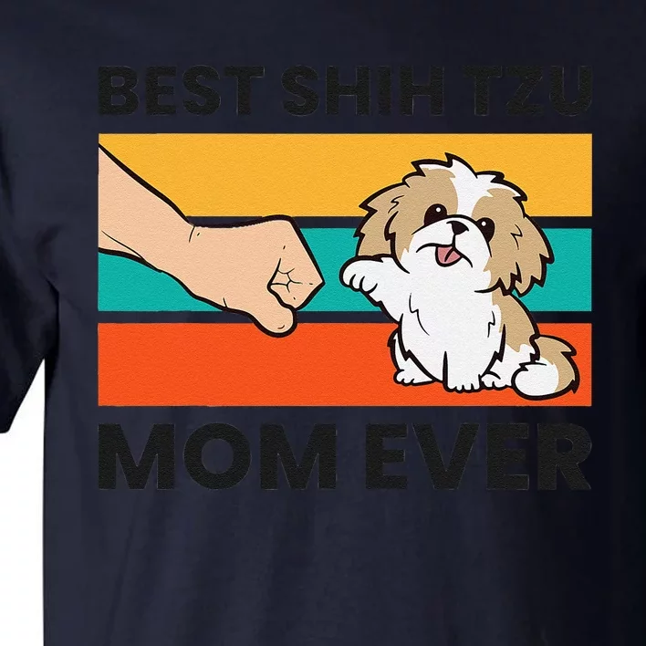 Shih Tzu Mama Best Shih Tzu Mom Ever Tall T-Shirt