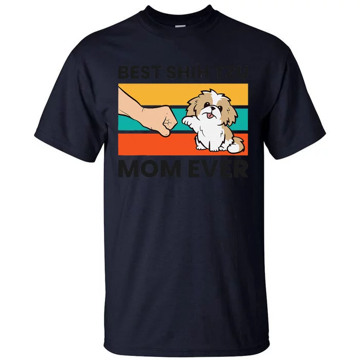 Shih Tzu Mama Best Shih Tzu Mom Ever Tall T-Shirt