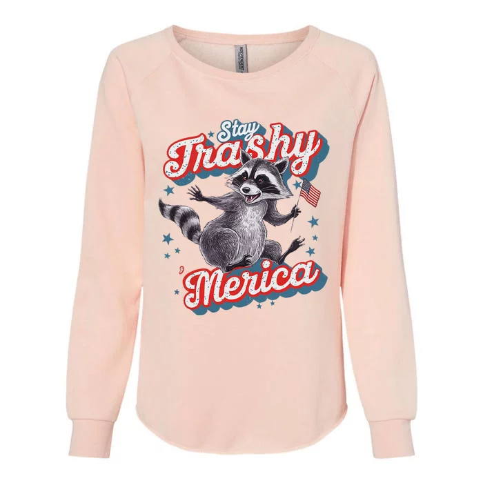 Stay Trashy ‘Merica Unhinged Funny Raccoon 4th Of July Womens California Wash Sweatshirt