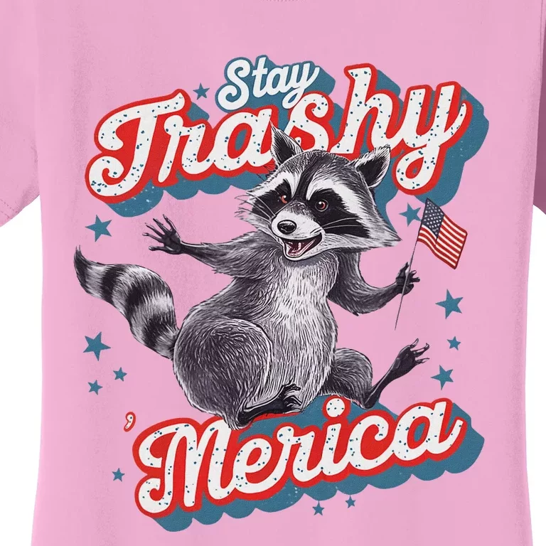 Stay Trashy ‘Merica Unhinged Funny Raccoon 4th Of July Women's T-Shirt