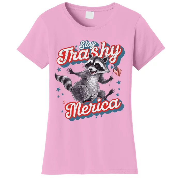 Stay Trashy ‘Merica Unhinged Funny Raccoon 4th Of July Women's T-Shirt