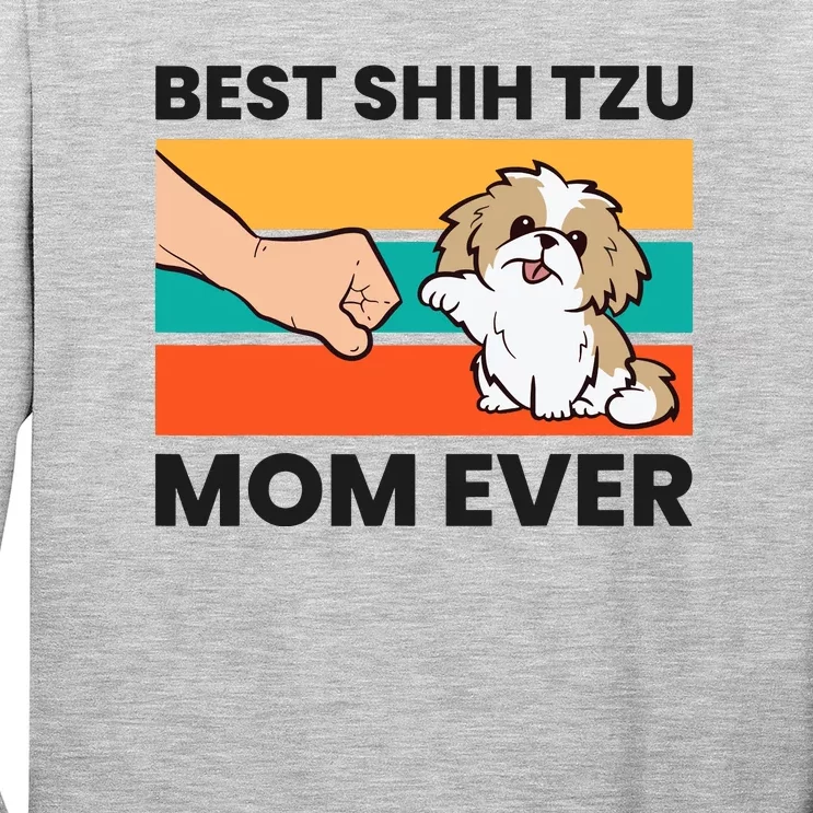 Shih Tzu Mama Best Shih Tzu Mom Ever Long Sleeve Shirt