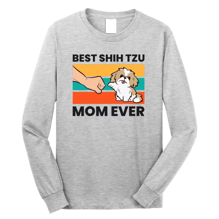 Shih Tzu Mama Best Shih Tzu Mom Ever Long Sleeve Shirt