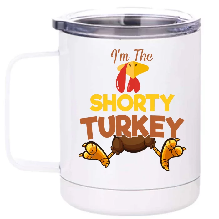 Shorty Turkey Matching Family Group Thanksgiving Gifts Front & Back 12oz Stainless Steel Tumbler Cup