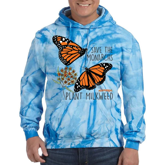 Save The Monarchs Plant Some Milkweed Butterfly Gift Tie Dye Hoodie