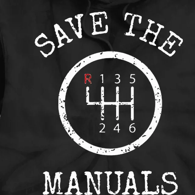 Save The Manuals Stick Shift Car Lover Tie Dye Hoodie