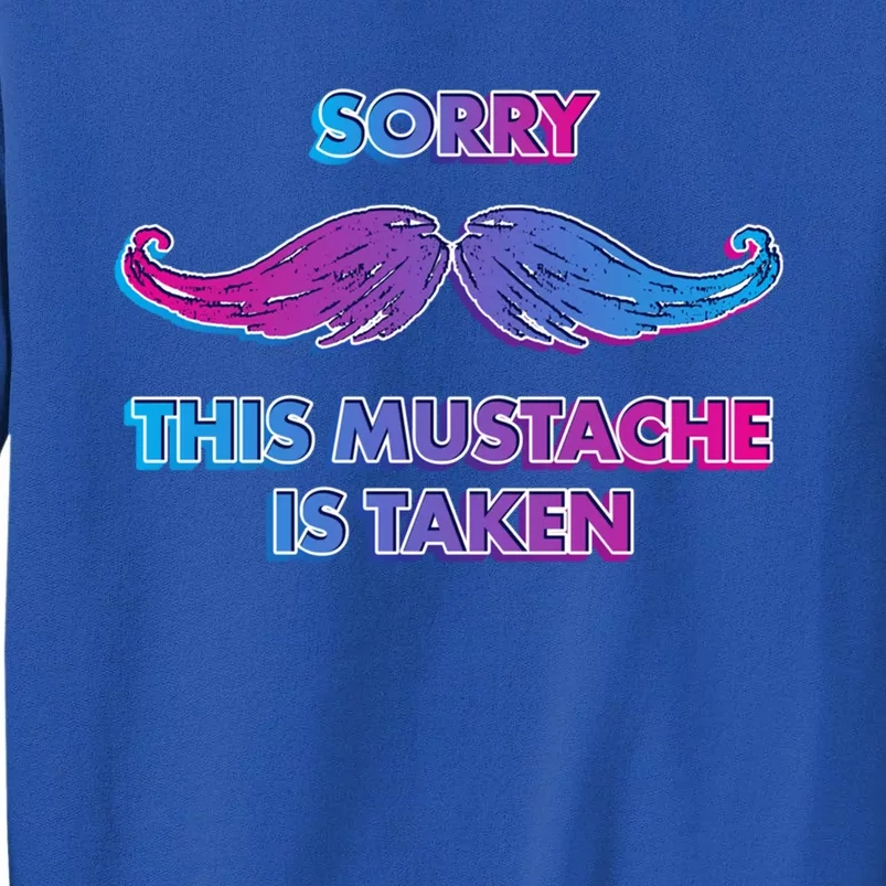 Sorry This Mustache Is Taken Valentines Day Gift Sweatshirt