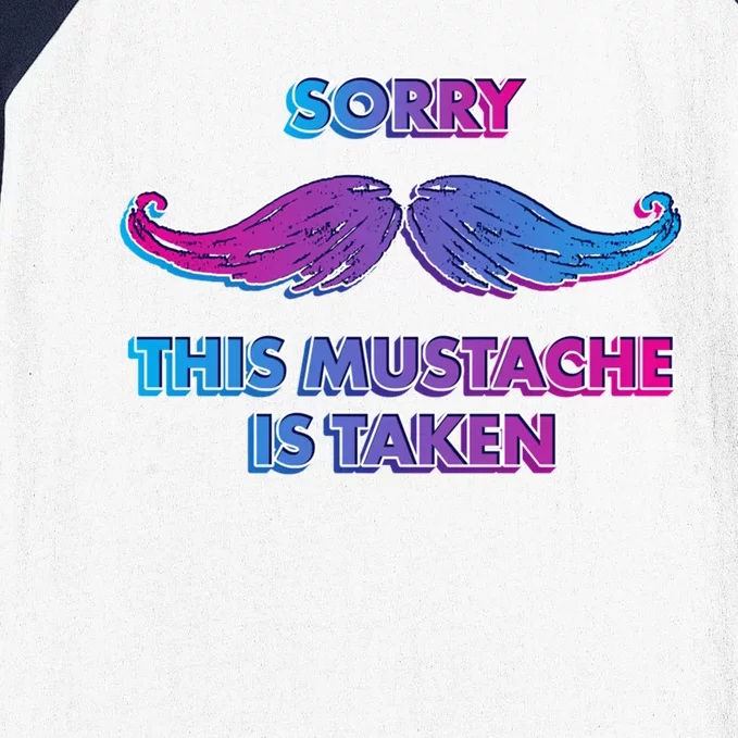 Sorry This Mustache Is Taken Valentines Day Gift Baseball Sleeve Shirt