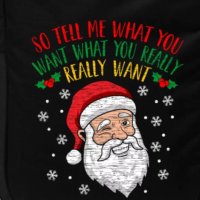 So Tell Me What You Want Really Want Santa Gift Impact Tech Backpack