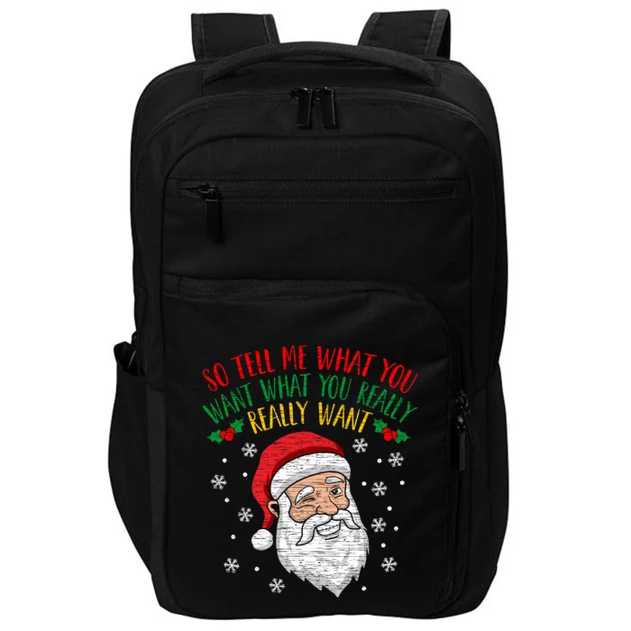 So Tell Me What You Want Really Want Santa Gift Impact Tech Backpack