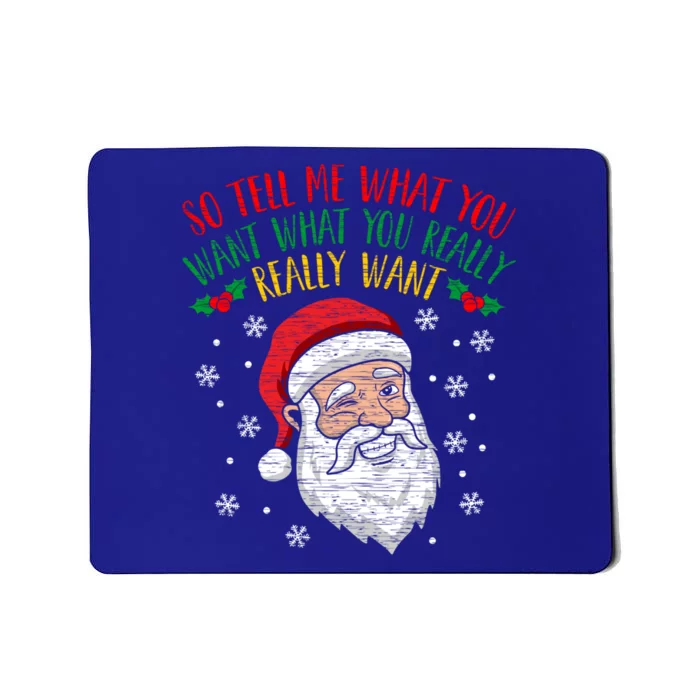 So Tell Me What You Want Really Want Santa Gift Mousepad