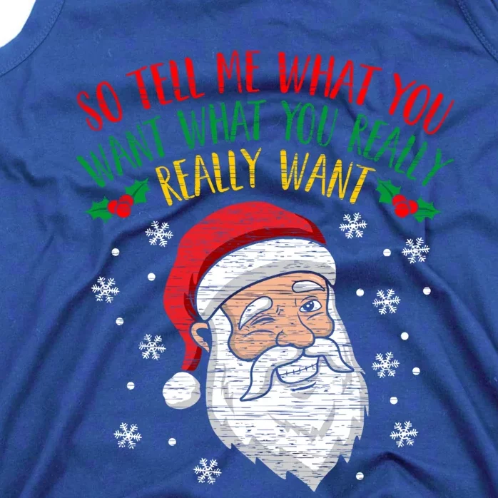 So Tell Me What You Want Really Want Santa Gift Tank Top