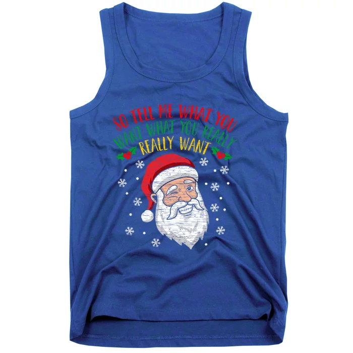 So Tell Me What You Want Really Want Santa Gift Tank Top