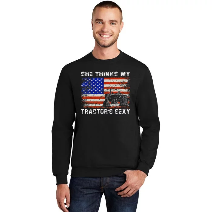 She Thinks My TractorS Sexy Tractor Driver Sweatshirt