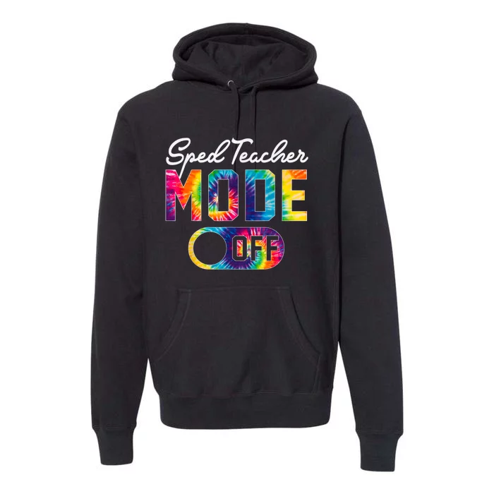 Sped Teacher Mode Off Last Day Of School Tie Dye Summer Premium Hoodie