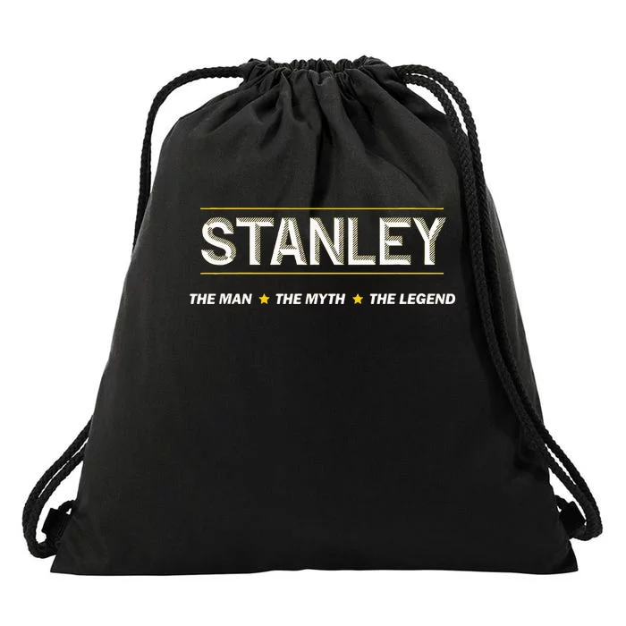 Stanley The Man The Myth The Legend Mythos Legend Name Drawstring Bag