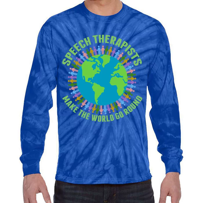 Speech Therapists Make The World Go Round Cute Slp Meaningful Gift Tie-Dye Long Sleeve Shirt