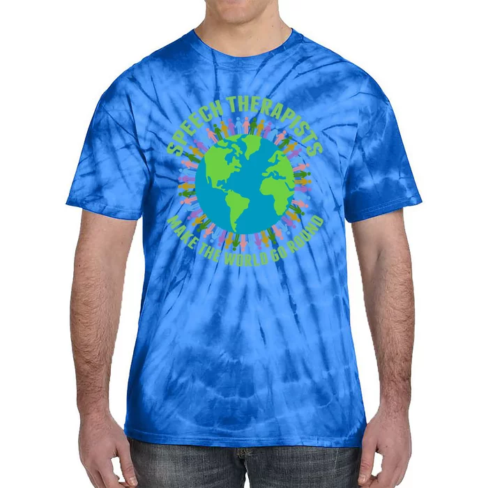 Speech Therapists Make The World Go Round Cute Slp Meaningful Gift Tie-Dye T-Shirt