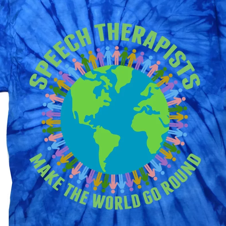 Speech Therapists Make The World Go Round Cute Slp Meaningful Gift Tie-Dye T-Shirt