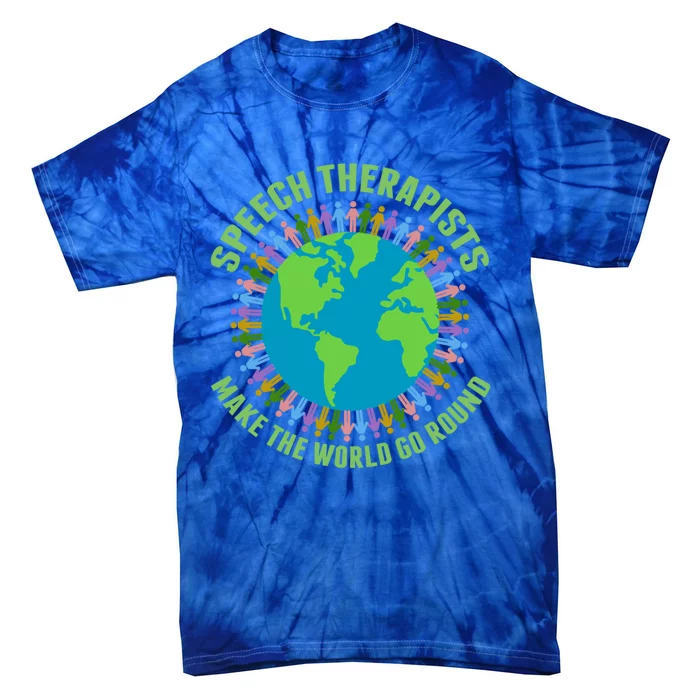 Speech Therapists Make The World Go Round Cute Slp Meaningful Gift Tie-Dye T-Shirt