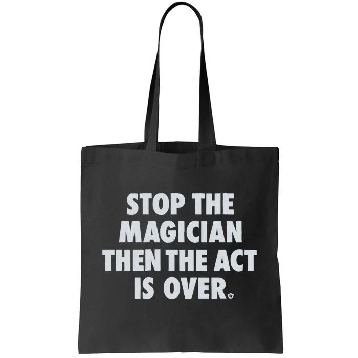 Stop The Magician Tote Bag