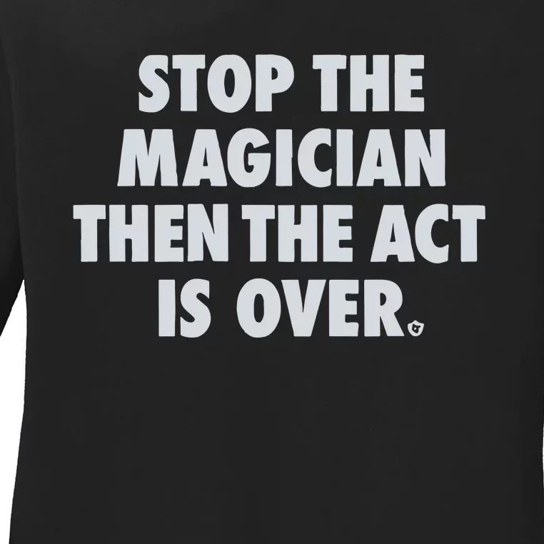 Stop The Magician Ladies Long Sleeve Shirt