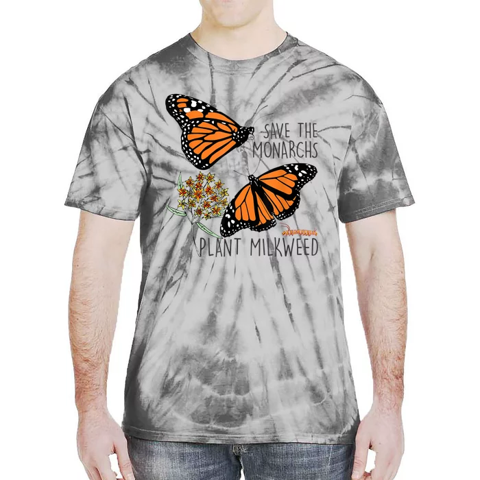 Save The Monarchs Plant Some Milkweed Butterfly Gift Meaningful Gift Tie-Dye T-Shirt