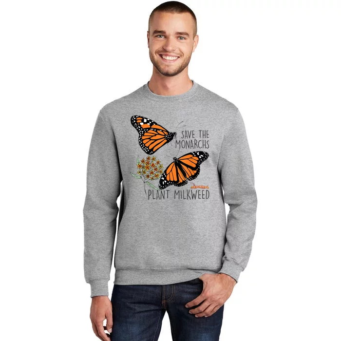 Save The Monarchs Plant Some Milkweed Butterfly Gift Meaningful Gift Tall Sweatshirt