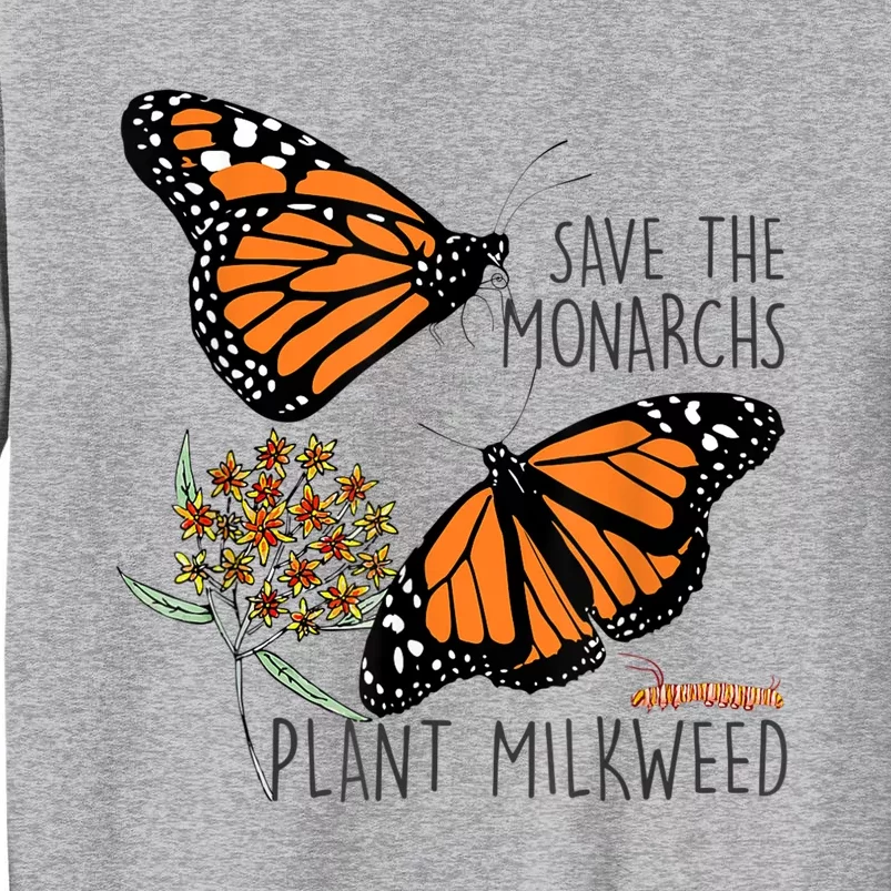 Save The Monarchs Plant Some Milkweed Butterfly Gift Meaningful Gift Tall Sweatshirt