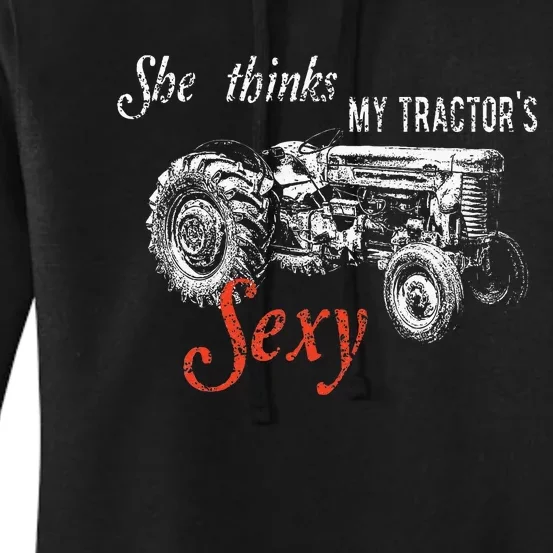 She Thinks My TractorS Sexy Funny Quote For Farmer Women's Pullover Hoodie