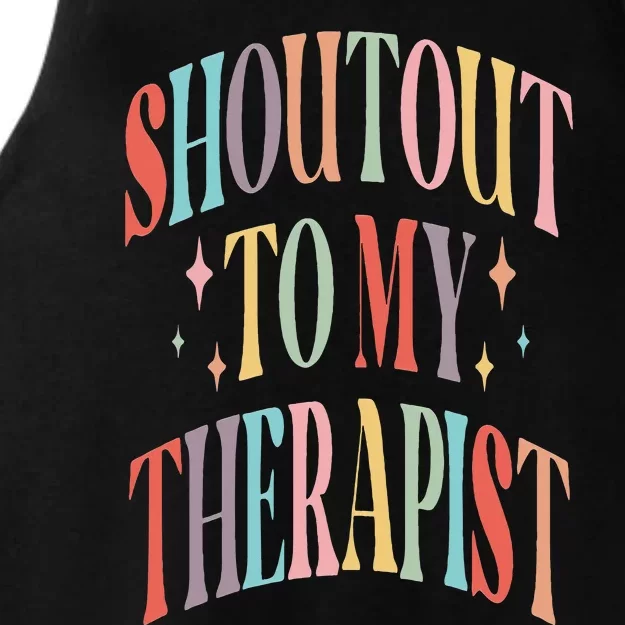 Shoutout to my therapist funny shoutout to my therapist Ladies Tri-Blend Wicking Tank