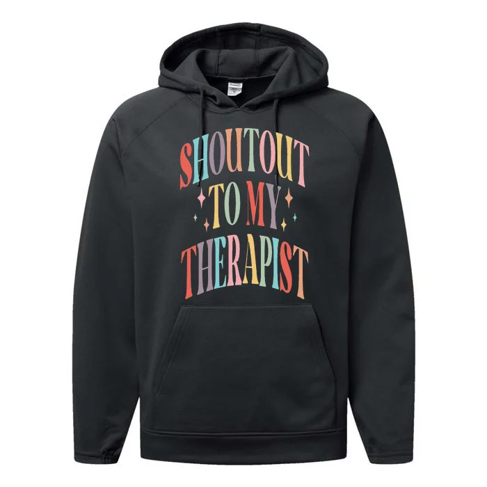 Shoutout to my therapist funny shoutout to my therapist Performance Fleece Hoodie