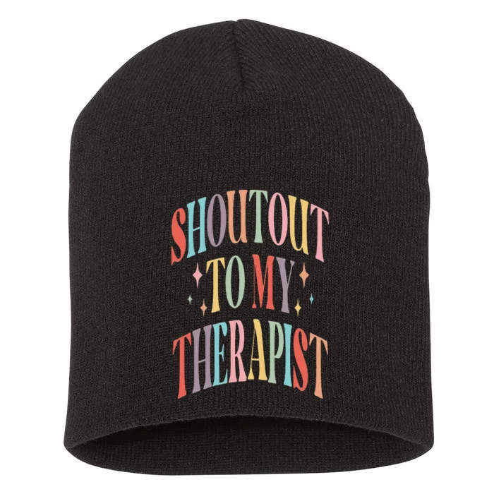 Shoutout to my therapist funny shoutout to my therapist Short Acrylic Beanie