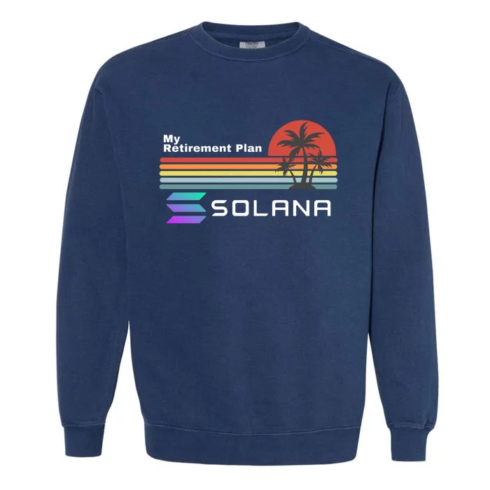 Solana Token, My Retirement Plan, Crypto, DeFi, Crypto Exchange, Solana Crypto Garment-Dyed Sweatshirt