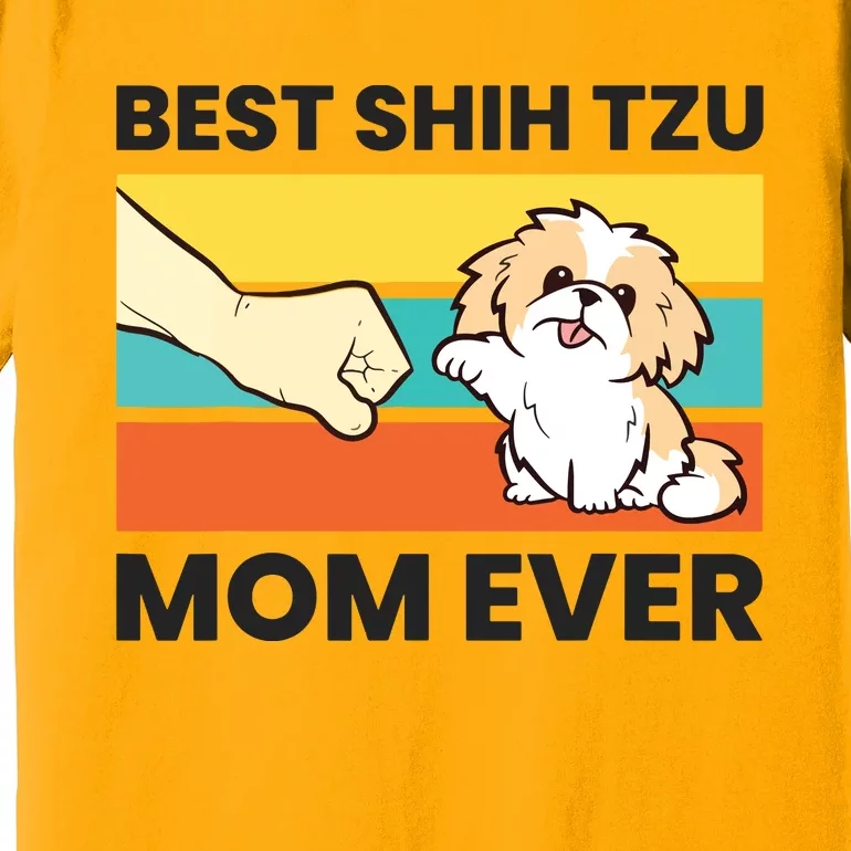 Shih Tzu Mama Best Shih Tzu Mom Ever Premium T-Shirt