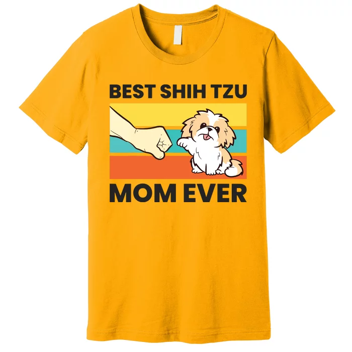 Shih Tzu Mama Best Shih Tzu Mom Ever Premium T-Shirt