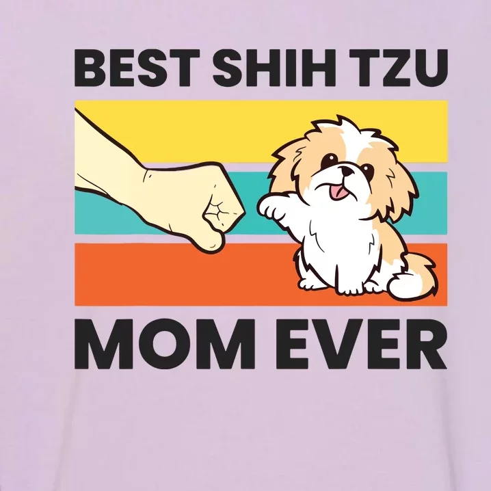 Shih Tzu Mama Best Shih Tzu Mom Ever Garment-Dyed Sweatshirt