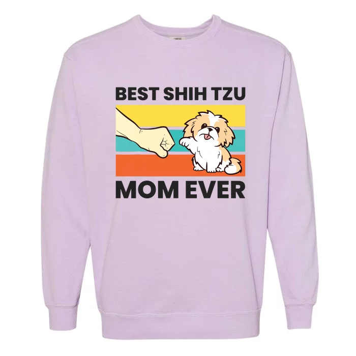 Shih Tzu Mama Best Shih Tzu Mom Ever Garment-Dyed Sweatshirt