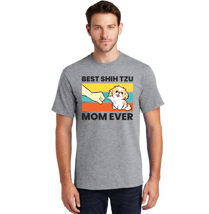 Shih Tzu Mama Best Shih Tzu Mom Ever Tall T-Shirt