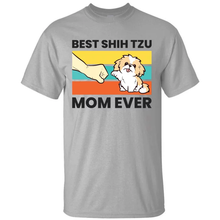 Shih Tzu Mama Best Shih Tzu Mom Ever Tall T-Shirt